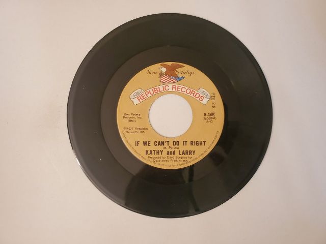 Kathy and Larry If We Can't Do It Right / Build My Life Around You vinyl record