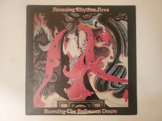 Amazing Rhythm Aces Burning the Ballroom Down vinyl record