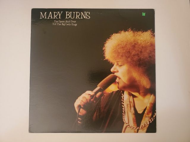 Mary Burns The Opera Ain't Over Till The Big Lady Sings vinyl record
