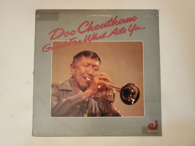 Doc Cheatham Good For What Ails Ya... vinyl record