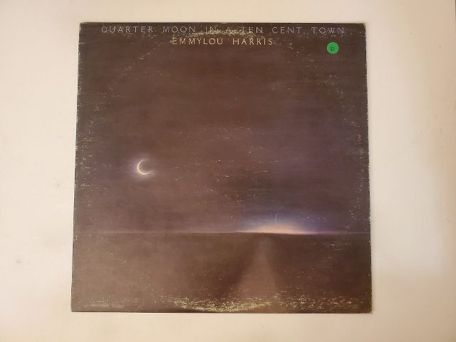 Emmylou Harris Quarter Moon in a Ten Cent Town vinyl record