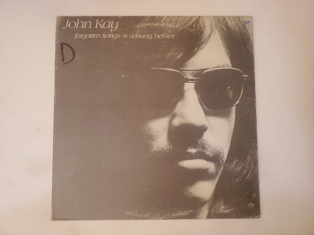 John Kay Forgotten Songs & Unsung Heroes vinyl record