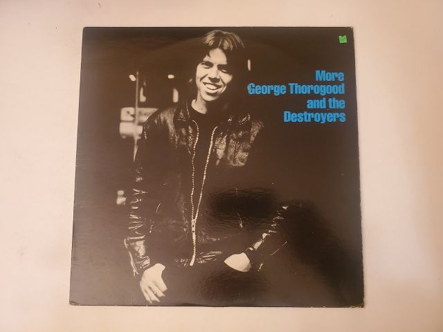 George Thorogood and the Destroyers More George Thorogood and the Destroyers vinyl record