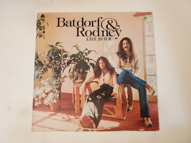 Batdorf & Rodney Life Is You vinyl record