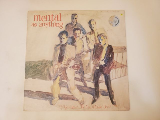 Mental As Anything If You Leave Me, Can I Come Too? vinyl record