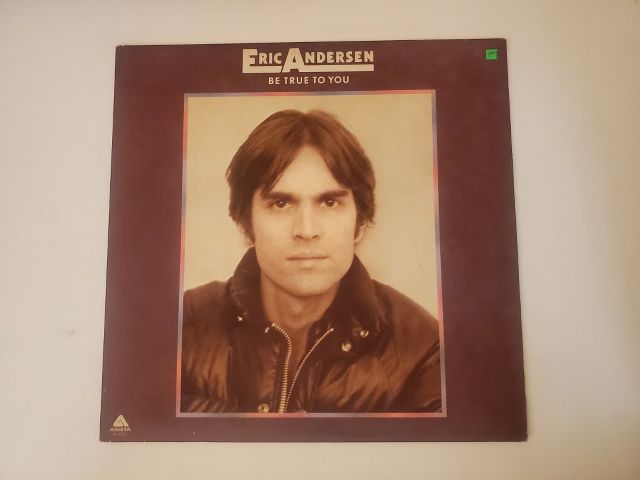 Eric Andersen Be True to You vinyl record