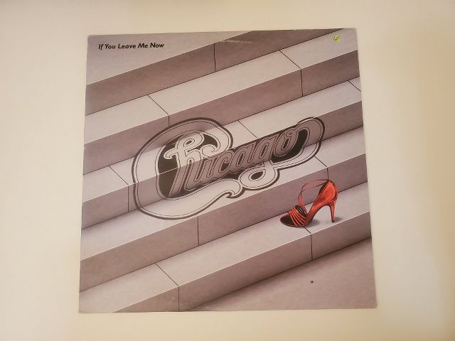 Chicago If You Leave Me Now vinyl record