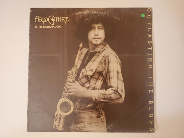 Arlo Guthrie with Shenandoah Outlasting the Blues vinyl record