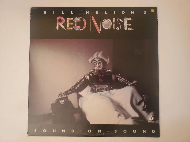 Bill Nelson's Red Noise Sound-on-Sound vinyl record