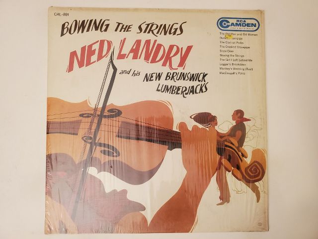 Ned Landry and His New Brunswick Lumberjacks Bowing the Strings vinyl record