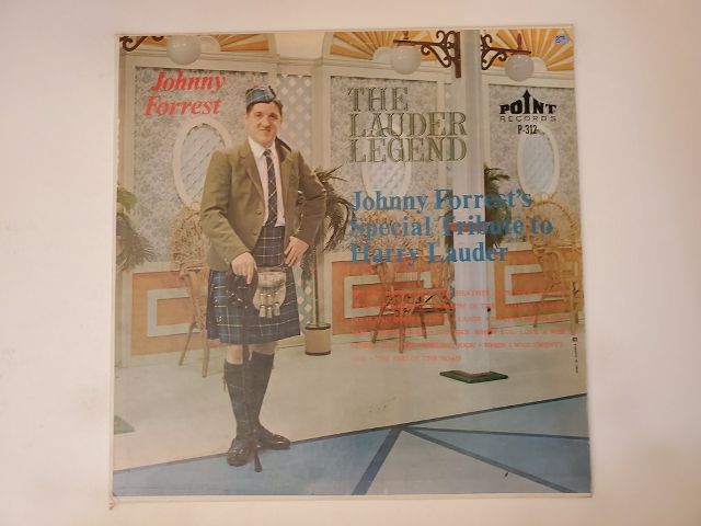 Johnny Forrest The Lauder Legend: Johnny Forrest's Special Tribute to Harry Lauder vinyl record