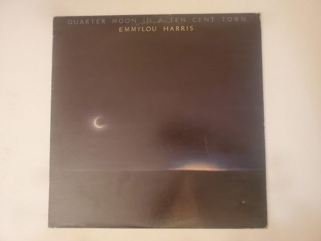 Emmylou Harris Quarter Moon in a Ten Cent Town vinyl record