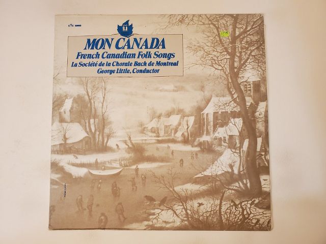 La Soci?t? de la Chorale Bach de Montreal Mon Canada: French Canadian Folk Songs vinyl record