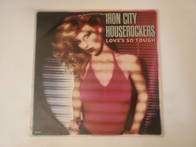 Iron City Houserockers Love's So Tough vinyl record