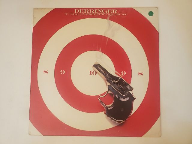 Derringer If I Weren't So Romantic, I'd Shoot You vinyl record