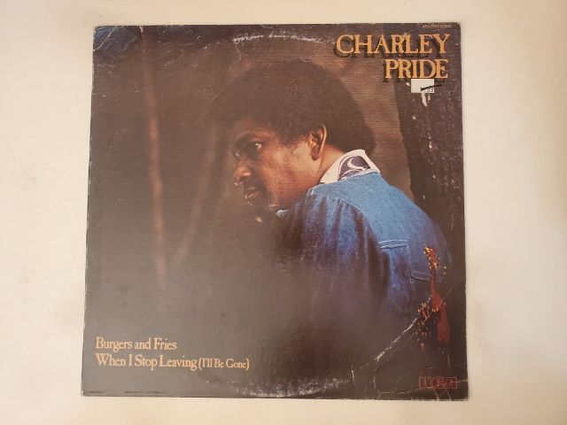 Charley Pride Burgers and Fries / When I Stop Leaving (I'll Be Gone) vinyl record