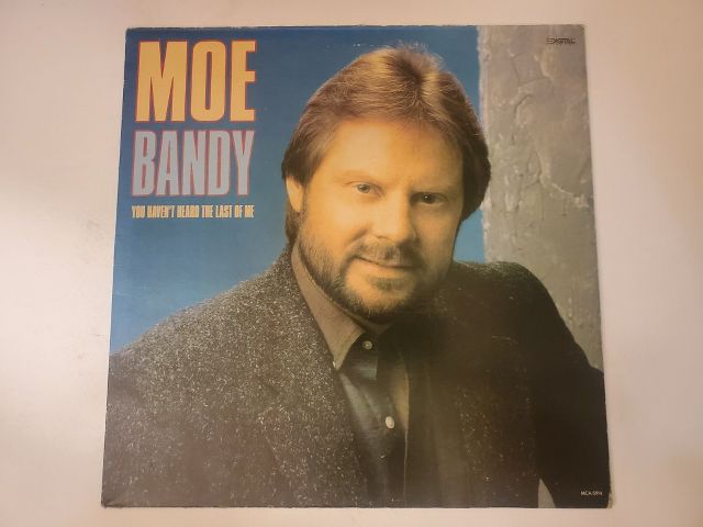 Moe Bandy You Haven't Heard the Last of Me vinyl record