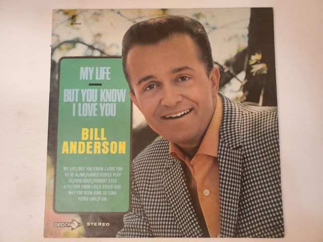 Bill Anderson My Life / But You Know I Love You vinyl record