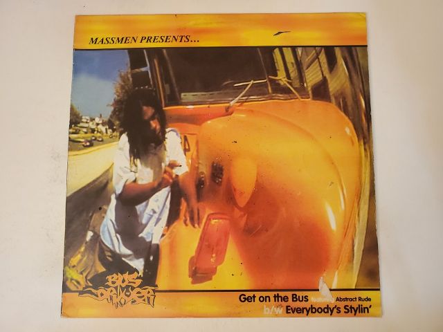 Bus Driver (featuring Abstract Rude) Get on the Bus b/w Everybody's Stylin' vinyl record