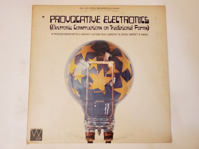 Professor Emerson Meyers & Associates Provocative Electronics (Electronic Constructions on Traditional Forms) vinyl record