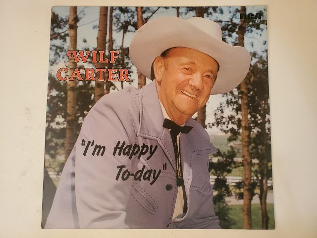 Wilf Carter I'm Happy To-day vinyl record