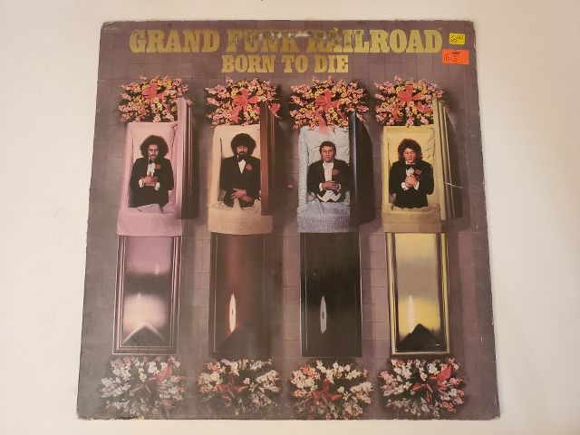 Grand Funk Railroad Born to Die vinyl record