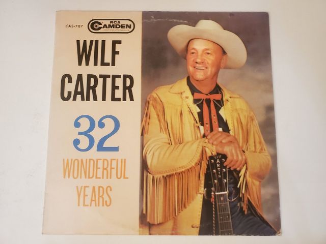 Wilf Carter 32 Wonderful Years vinyl record