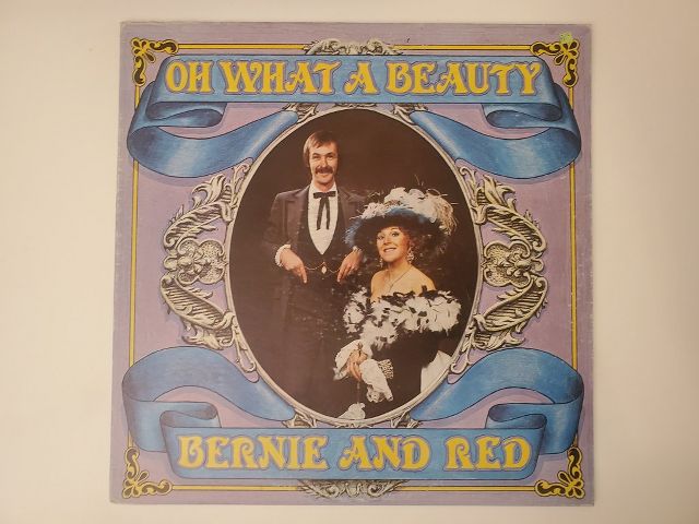 Bernie and Red Oh What a Beauty vinyl record