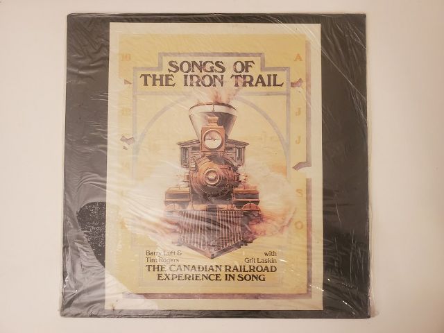 Barry Luft & Tim Rogers with Grit Laskin Songs of the Iron Trail: The Canadian Railroad Experience in Song vinyl record