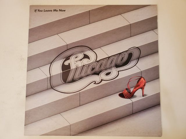 Chicago If You Leave Me Now vinyl record