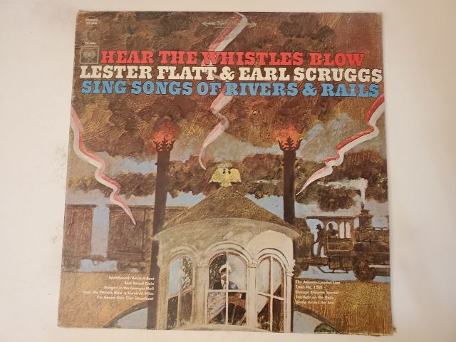 Lester Flatt & Earl Scruggs Hear the Whistles Blow: Lester Flatt & Earl Scruggs Sing Songs of Rivers & Rails vinyl record