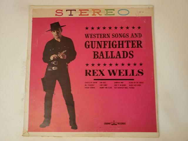 Rex Wells Western Songs and Gunfighter Ballads vinyl record