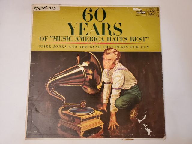 Spike Jones and the Band That Plays for Fun 60 Years of 'Music America Hates Best' vinyl record