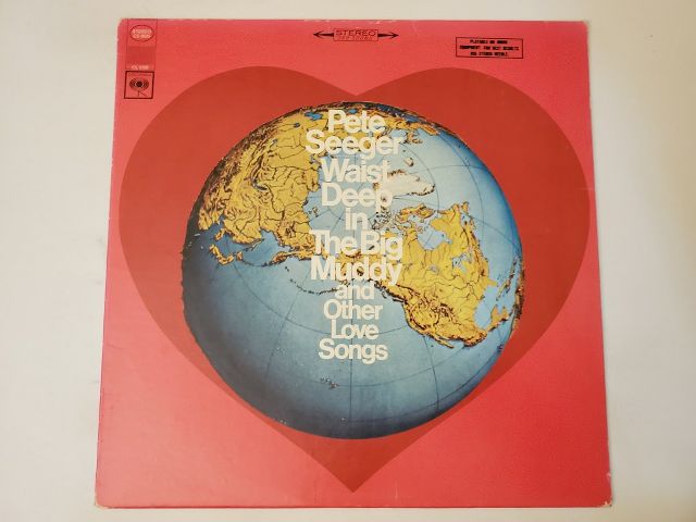 Pete Seeger Waist Deep in the Big Muddy and Other Love Songs vinyl record