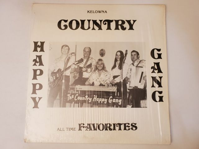 The Country Happy Gang Kelowna Country Happy Gang All Time Favorites vinyl record