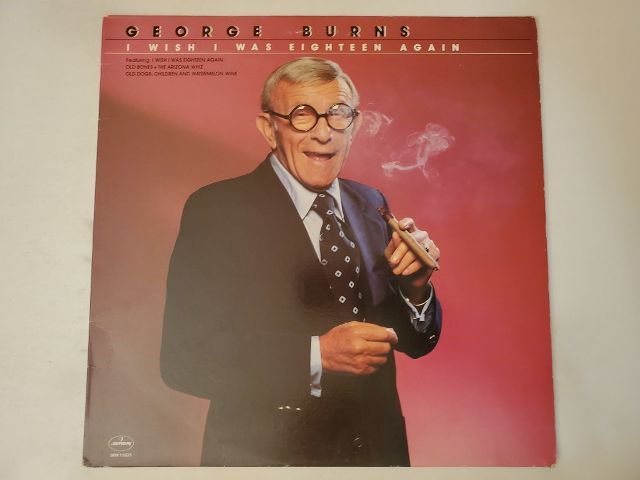 George Burns I Wish I Was Eighteen Again vinyl record