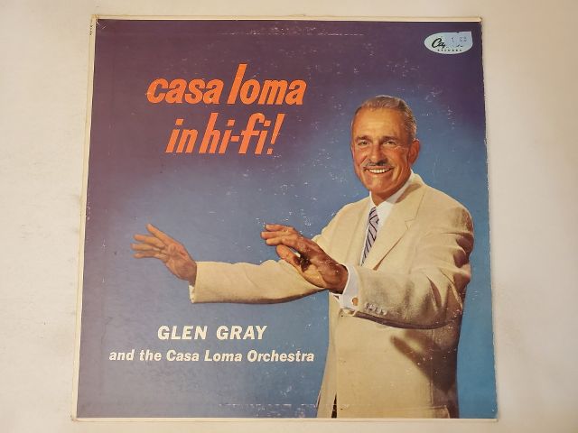 Glen Gray and The Casa Loma Orchestra Casa Loma in Hi-Fi vinyl record