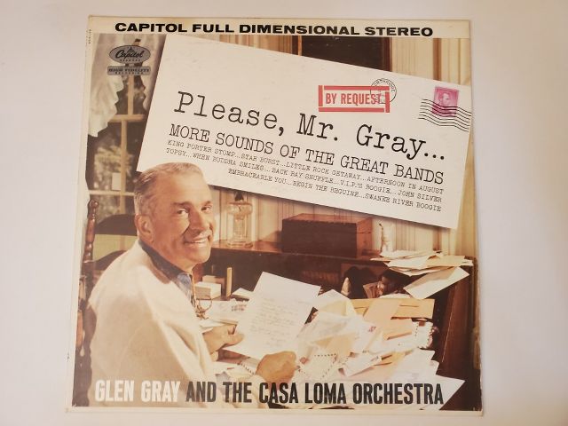 Glen Gray and The Casa Loma Orchestra Please, Mr. Gray... More Sounds of the Great Bands vinyl record