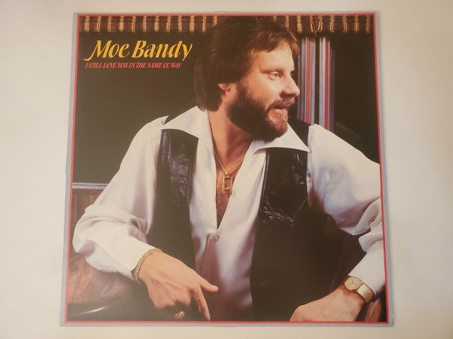 Moe Bandy I Still Love You in the Same Ol' Way vinyl record