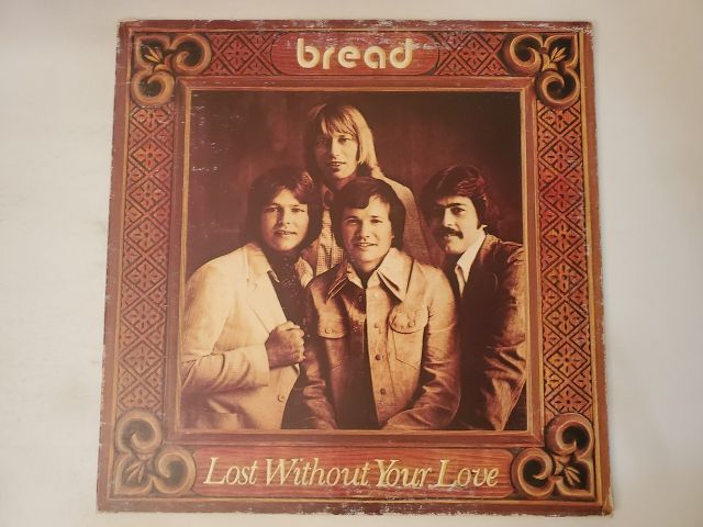 Bread Lost Without Your Love vinyl record