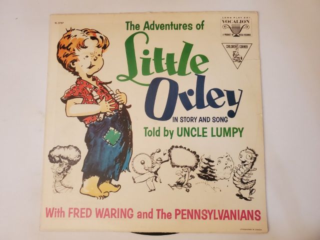 Uncle Lumpy with Fred Waring and the Pennsylvanians The Adventures of Little Orley in Story and Song vinyl record