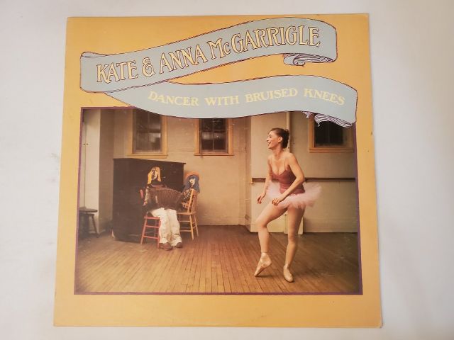 Kate & Anna McGarrigle Dancer with Bruised Knees vinyl record