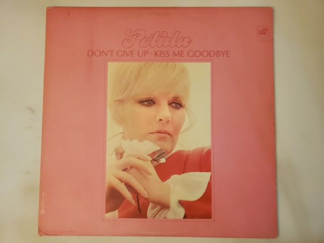 Petula Don't Give Up - Kiss Me Goodbye vinyl record