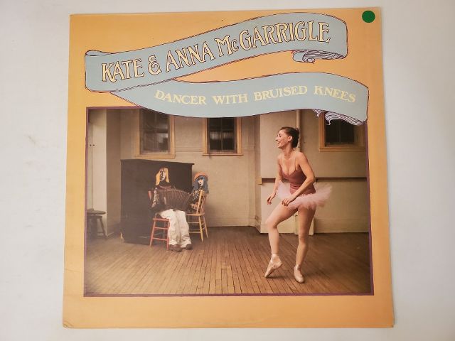 Kate & Anna McGarrigle Dancer with Bruised Knees vinyl record