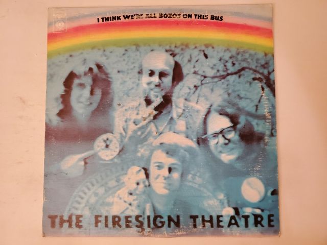 The Firesign Theatre I Think We're All Bozos on This Bus vinyl record
