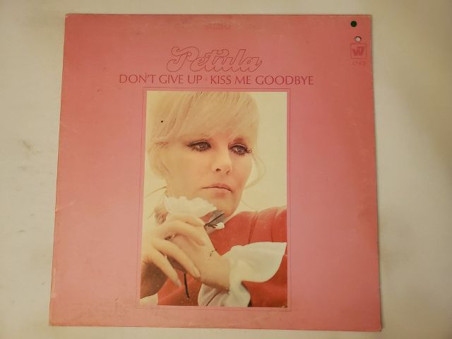 Petula Clark Don't Give Up - Kiss Me Goodbye vinyl record