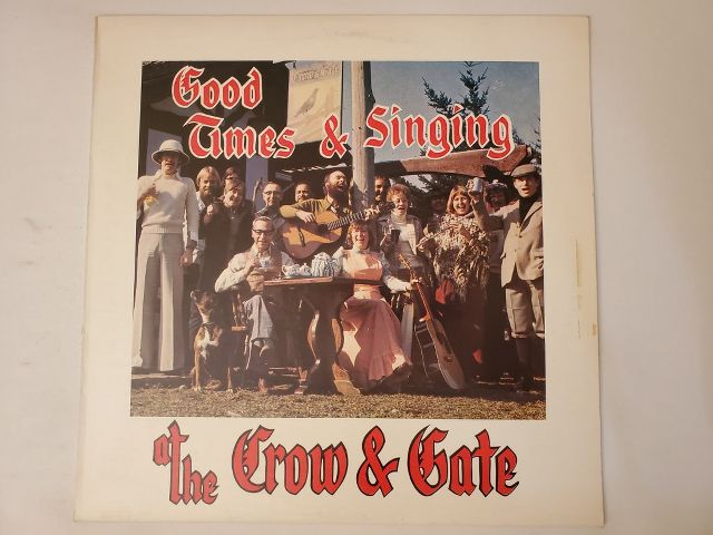 Unknown Good Times & Singing at the Crow & Gate vinyl record