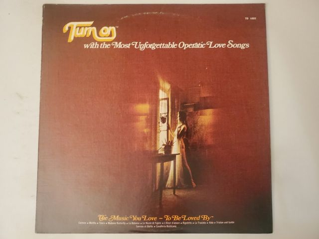 Various Artists Turn on with the Most Unforgettable Operatic Love Songs vinyl record