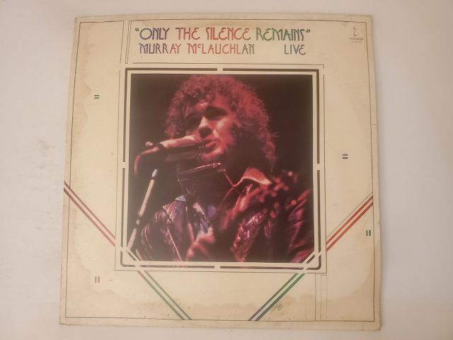 Murray McLauchlan Only the Silence Remains vinyl record