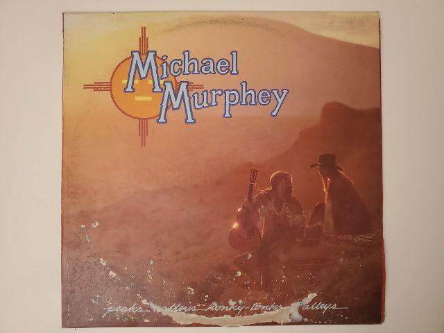 Michael Martin Murphey Peaks, Valleys, Honky-Tonks & Alleys vinyl record